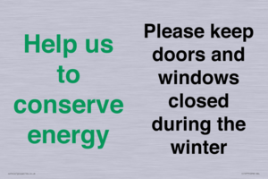 Help us to conserve energy - Please keep doors and windows closed during the winter